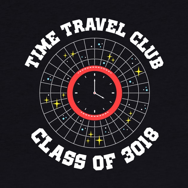 Time Travel Club Class Of 3018 by dumbshirts